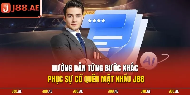 Hướng dẫn từng bước khắc phục sự cố quên mật khẩu J88