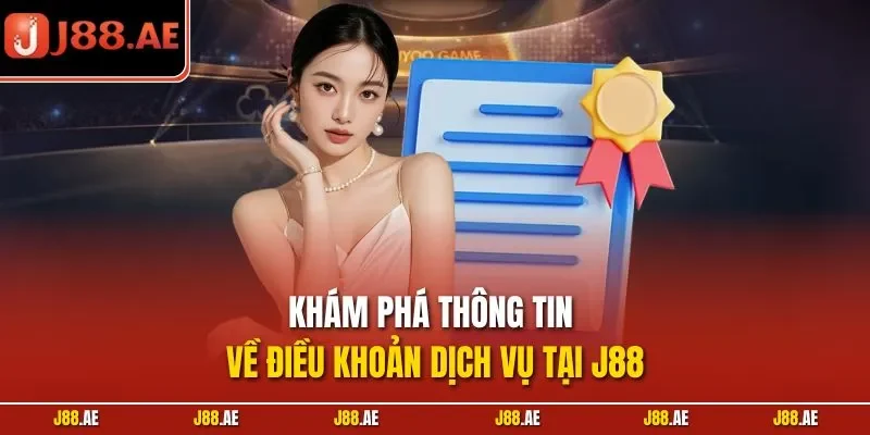 Khám phá thông tin về điều khoản dịch vụ tại J88